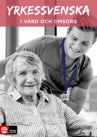 Abbildung von: Yrkessvenska i vård och omsorg B1 - Klett