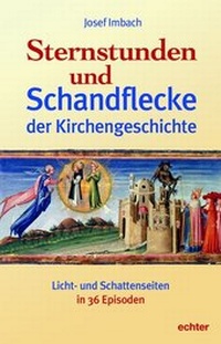 Abbildung von: Sternstunden und Schandflecke der Kirchengeschichte - Echter