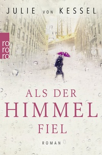 Abbildung von: Als der Himmel fiel - Rowohlt Taschenbuch