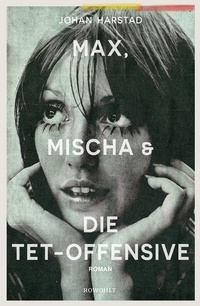 Abbildung von: Max, Mischa und die Tet-Offensive - Rowohlt