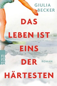 Enlarge image Cover: Das Leben ist eins der Härtesten - Rowohlt