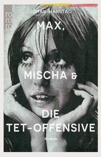 Abbildung von: Max, Mischa und die Tet-Offensive - Rowohlt Taschenbuch