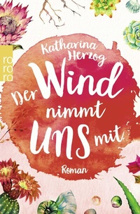 Abbildung von: Der Wind nimmt uns mit - Rowohlt Taschenbuch