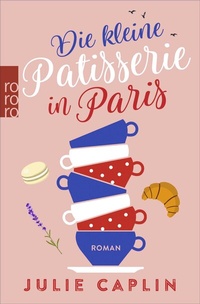 Abbildung von: Die kleine Patisserie in Paris - Rowohlt Taschenbuch