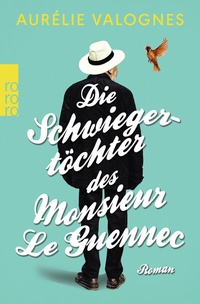 Abbildung von: Die Schwiegertöchter des Monsieur Le Guennec - Rowohlt Taschenbuch