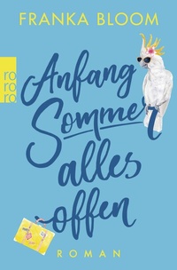 Abbildung von: Anfang Sommer - alles offen - Rowohlt Taschenbuch