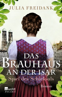Abbildung von: Das Brauhaus an der Isar: Spiel des Schicksals - Rowohlt Taschenbuch