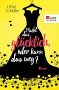 Cover: Macht das gl&uuml;cklich, oder kann das weg? - Rowohlt