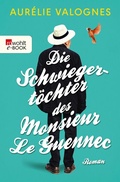 Cover: Die Schwiegert&ouml;chter des Monsieur Le Guennec - Rowohlt