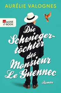 Abbildung von: Die Schwiegertöchter des Monsieur Le Guennec - Rowohlt