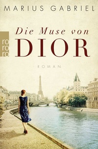 Abbildung von: Die Muse von Dior - Rowohlt Taschenbuch