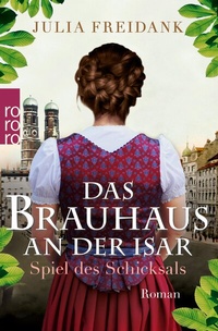 Abbildung von: Das Brauhaus an der Isar: Spiel des Schicksals - Rowohlt