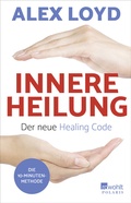 Cover: Innere Heilung: Der neue Healing Code - Rowohlt Taschenbuch