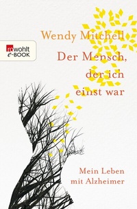 Abbildung von: Der Mensch, der ich einst war - Rowohlt