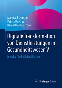 Abbildung von: Digitale Transformation von Dienstleistungen im Gesundheitswesen V - Springer Gabler