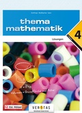 Cover: Thema Mathematik 4. L&ouml;sungen - VERITAS Verlags- und Handelsgesellschaft m.b.H.