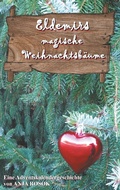 Cover: Eldemirs magische Weihnachtsb&auml;ume - BoD - Books on Demand