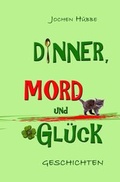 Cover: Dinner, Mord und Gl&uuml;ck - epubli