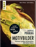 Cover: Acrylic Pouring - Motivbilder - frechverlag GmbH