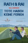 Cover: Bullenbr&uuml;der: Tote haben keine Ferien - Rowohlt Taschenbuch