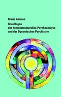 Cover: Grundlagen der humanstrukturellen Psychoanalyse und der Dynamischen Psychiatrie - Mattes Vlg