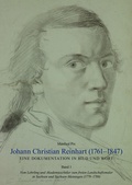 Cover: Johann Christian Reinhart (1761 - 1847). Eine Dokumentation in Bild und Wort. Band 1: Vom Lehrling und Akademiesch&uuml;ler zum freien Landschaftsmaler in Sachsen und Sachsen-Meiningen (1779 - 1789) - Verlag PH.C.W. SCHMIDT bei Rudolph Druck