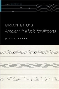 Abbildung von: Brian Eno's Ambient 1: Music for Airports - OUP eBook