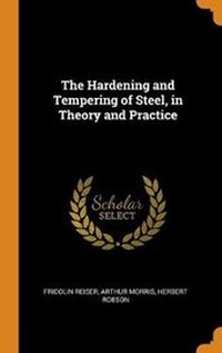 Enlarge image Cover: The Hardening and Tempering of Steel, in Theory and Practice - Franklin Classics