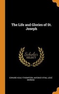 Cover: The Life and Glories of St. Joseph - Franklin Classics