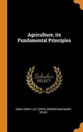 Cover: Agriculture, its Fundamental Principles - Franklin Classics