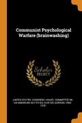 Cover: Communist Psychological Warfare (brainwashing) - Franklin Classics