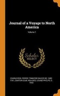 Cover: Journal of a Voyage to North America; Volume 1 - Franklin Classics