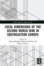 Cover: Local Dimensions of the Second World War in Southeastern Europe - Routledge