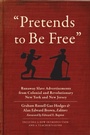 Cover: "Pretends to Be Free" - Fordham University Press