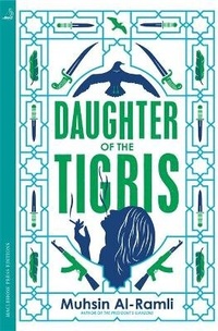 Abbildung von: Daughter of the Tigris - MacLehose Press