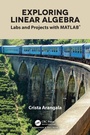 Cover: Exploring Linear Algebra - CRC Press