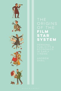 Abbildung von: The Origins of the Film Star System - Bloomsbury Academic
