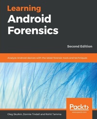 Enlarge image Cover: Learning Android Forensics - Packt Publishing