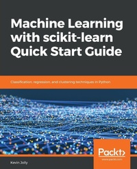 Enlarge image Cover: Machine Learning with scikit-learn Quick Start Guide - Packt Publishing