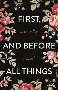 Abbildung von: First, and Before All Things - The Book Guild Ltd
