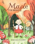 Cover: Maple the Brave - Walker Books Australia