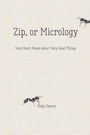 Cover: Zip, or Micrology - Regal House Publishing