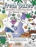 Cover: Fresh Baked Cannabis Coloring Book for Weed Lovers - Amazing Color Art