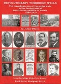 Cover: Revolutionary Tunbridge Wells - Royal Tunbridge Wells Civic Society
