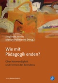 Cover: Wie mit P&auml;dagogik enden? - Verlag Barbara Budrich