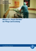Cover: M&auml;nner in "Frauen-Berufen" der Pflege und Erziehung - Verlag Barbara Budrich