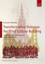 Cover: Transformative Dialogue for Third Culture Building - Budrich UniPress