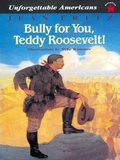 Cover: Bully for You, Teddy Roosevelt! - Puffin Books