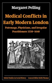Enlarge image Cover: Medical Conflicts in Early Modern London - OUP eBook