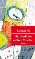 Cover: Die Stadt der wei&szlig;en Musiker - Unionsverlag